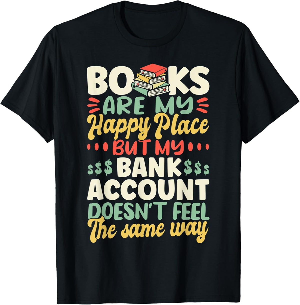 Reading Book Lover Books Are My Happy Place, But My Bank Apparel | US Viral Pick | Perfect Gift Choice