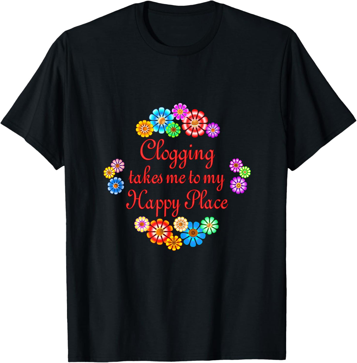 Clogging Is My Happy Place Apparel | Premium Quality | High CTR Boost