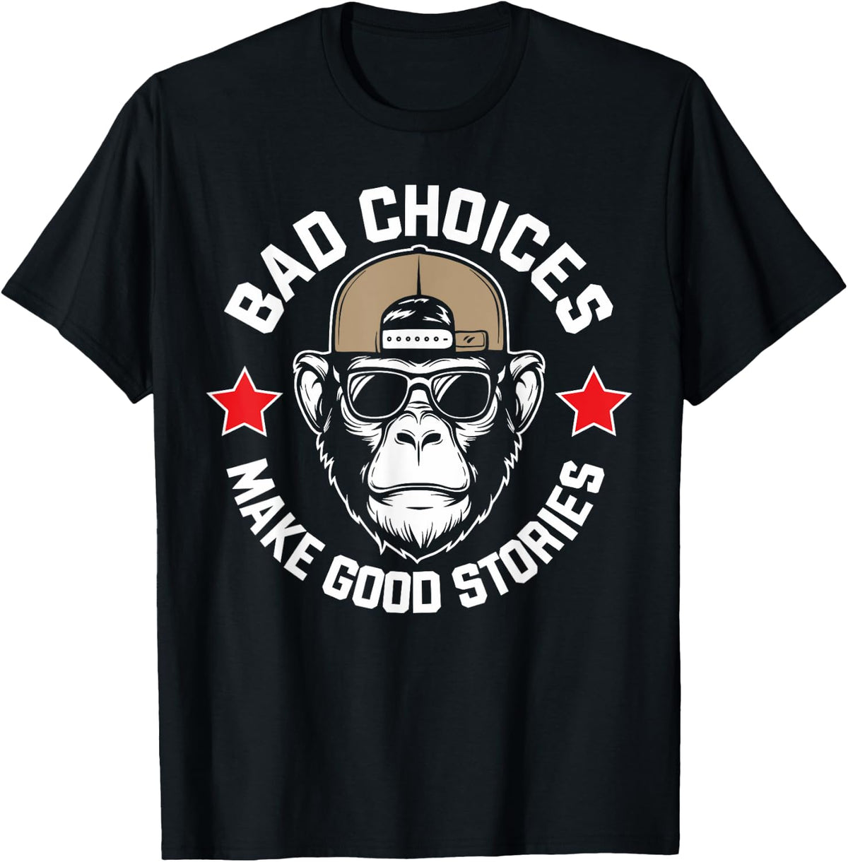 Bad Choices Make Good Stories Shirt Funny Gorilla Monkey T-Shirt | US Viral Style | Perfect Gift Idea