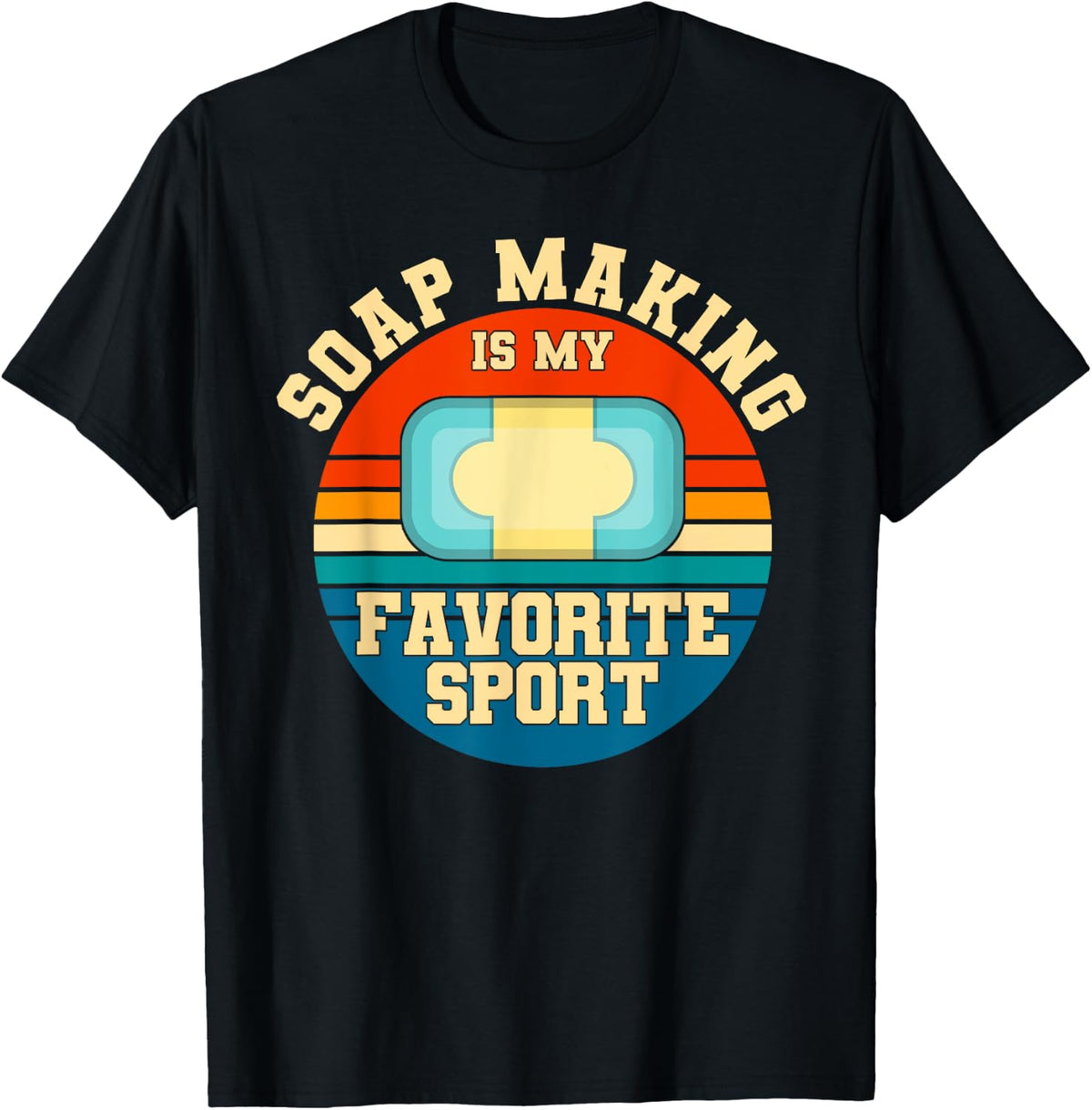 Soap Making Is My Favorite Sport Retro Soap Maker Apparel | Premium Quality | Aesthetic Fit