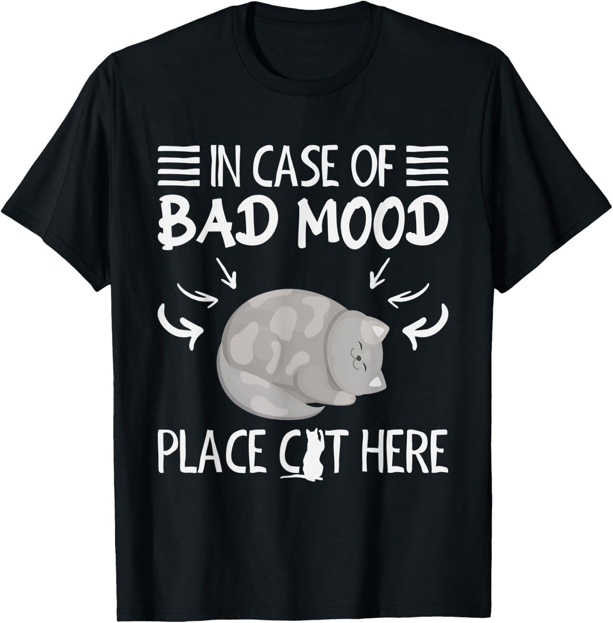 In case of bad mood place cat here cat lover cat mom T-Shirt for Men Women Kids T-Shirt | Top Conversion Title | Aesthetic Casual Look