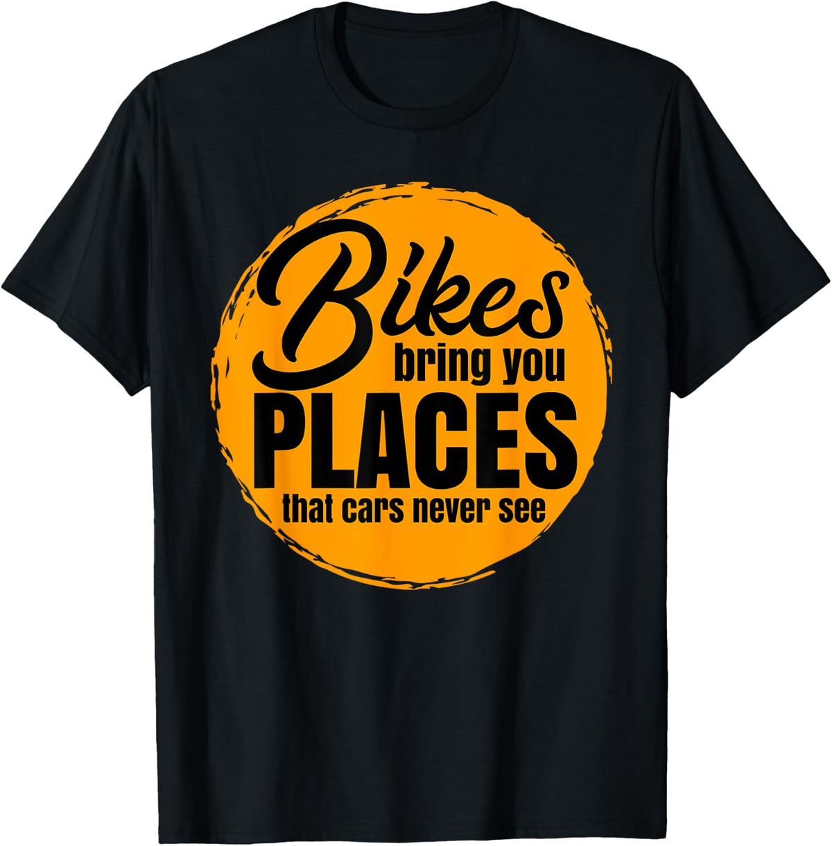 Bikes Bring You Places T Shirt Gift For A Biker & Bicyclist T-Shirt | Top Conversion Title | Top Rated Comfort