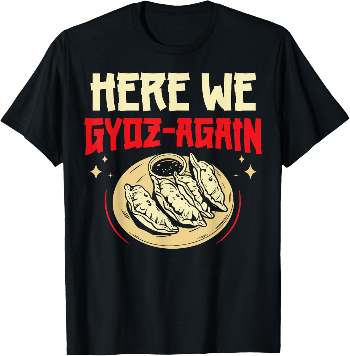 Here we gyoz-again Pun for a Gyoza Maker Apparel | Trending 2025 | Must-Have Style
