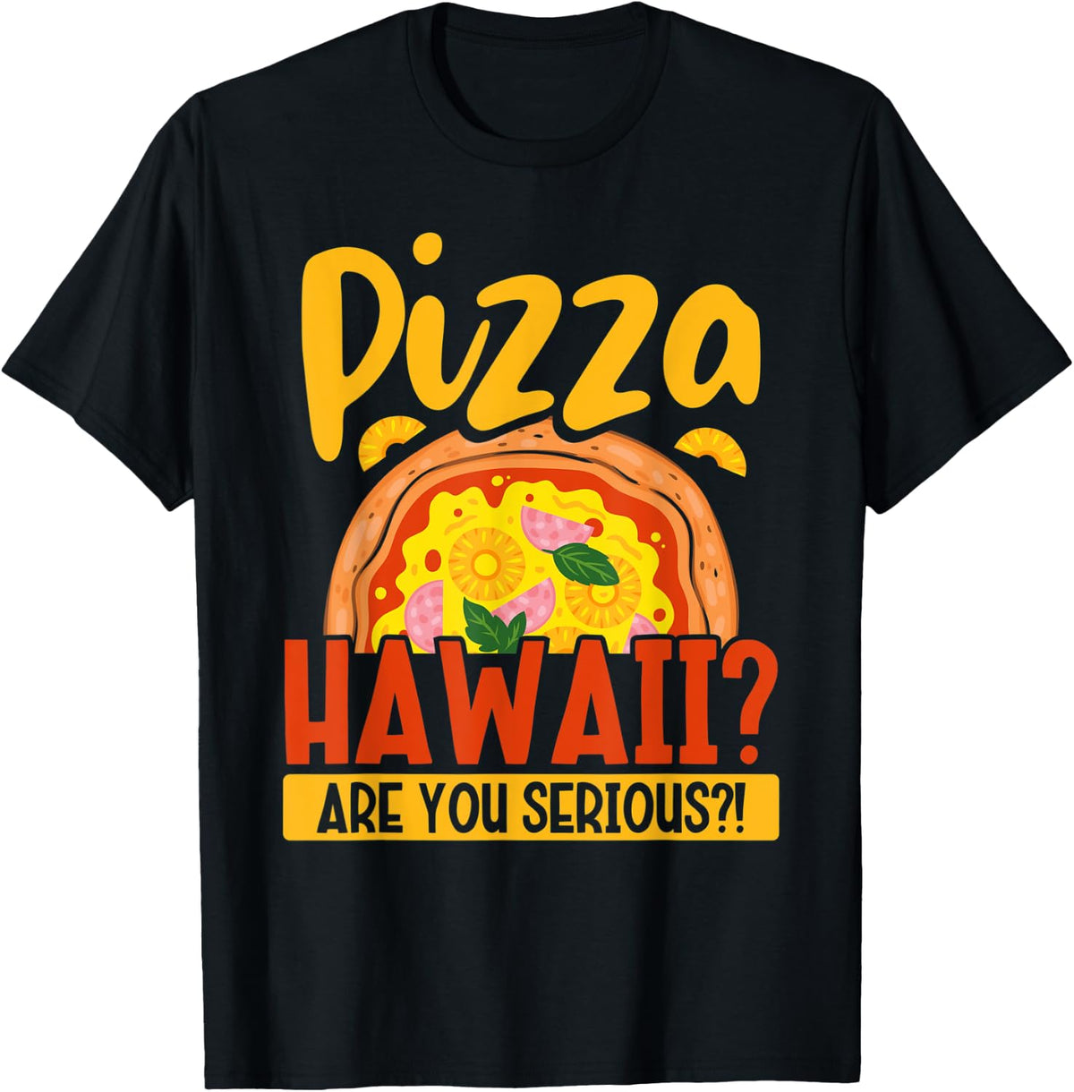 Hobby Pizza Hawaii Are You Serious Maker Baker Apparel | Premium Quality | Aesthetic Fit