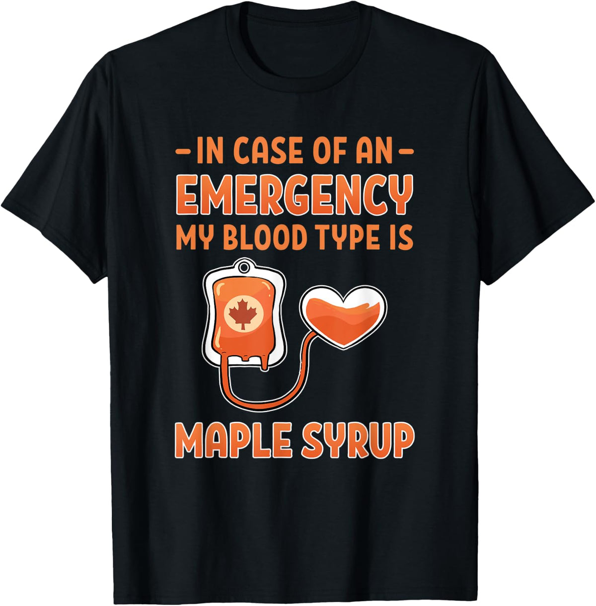 Funny Maple Syrup Emergency Blood Type Farmer Sugar Maker Apparel | Trending 2025 | Perfect Gift Idea