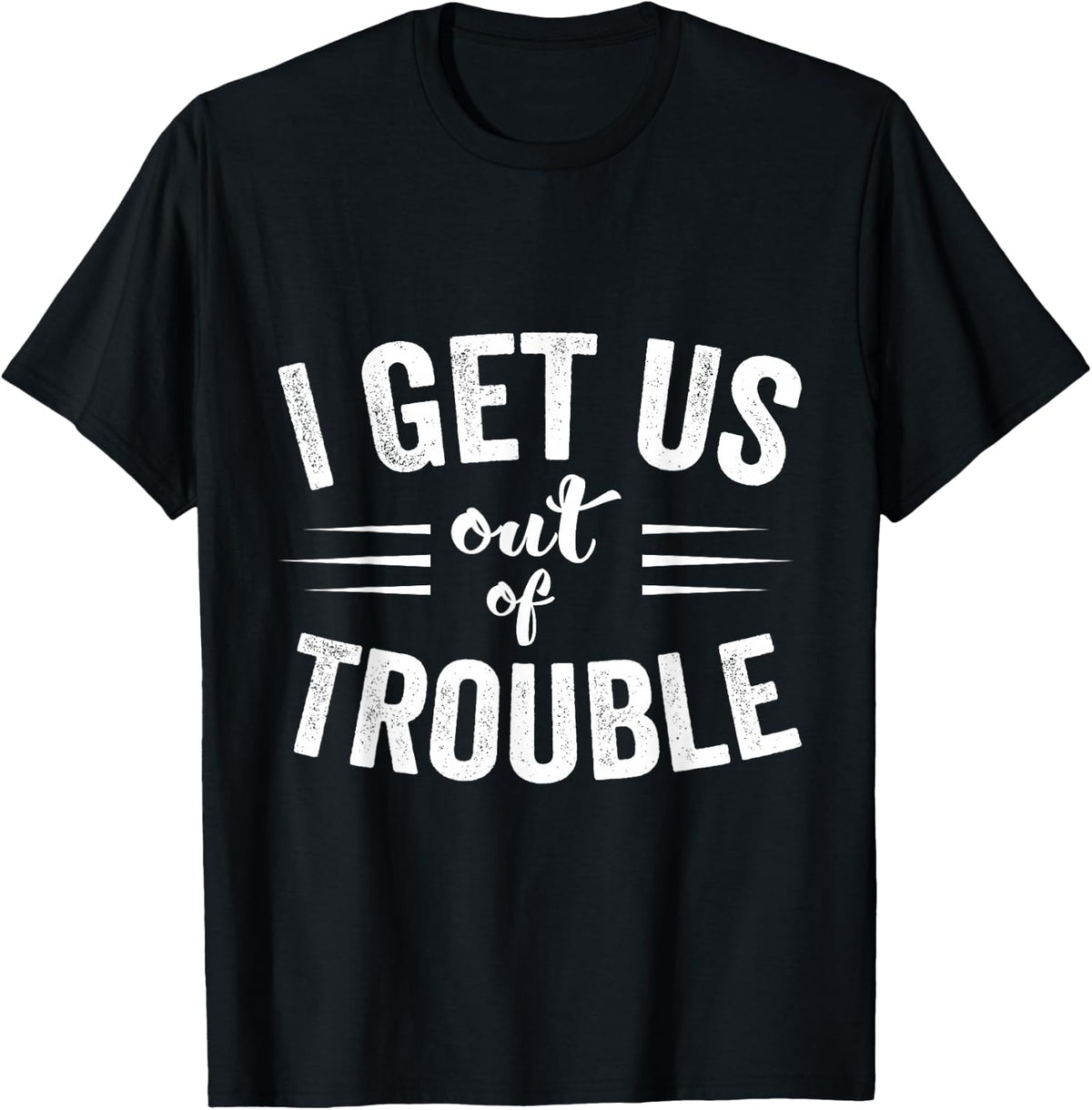 Best Friend Troublemaker I Get Us Out Of Trouble Apparel | High Search Volume | Comfort Daily Wear