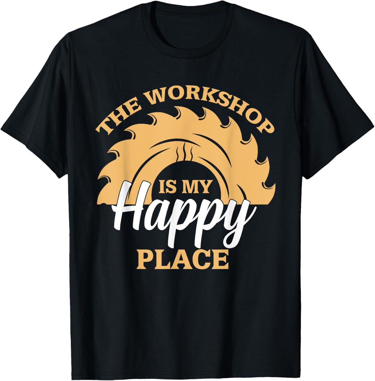 Carpenter Wooworker Craftsman The Workshop Is My Happy Place Apparel | Trending 2025 | High CTR Boost