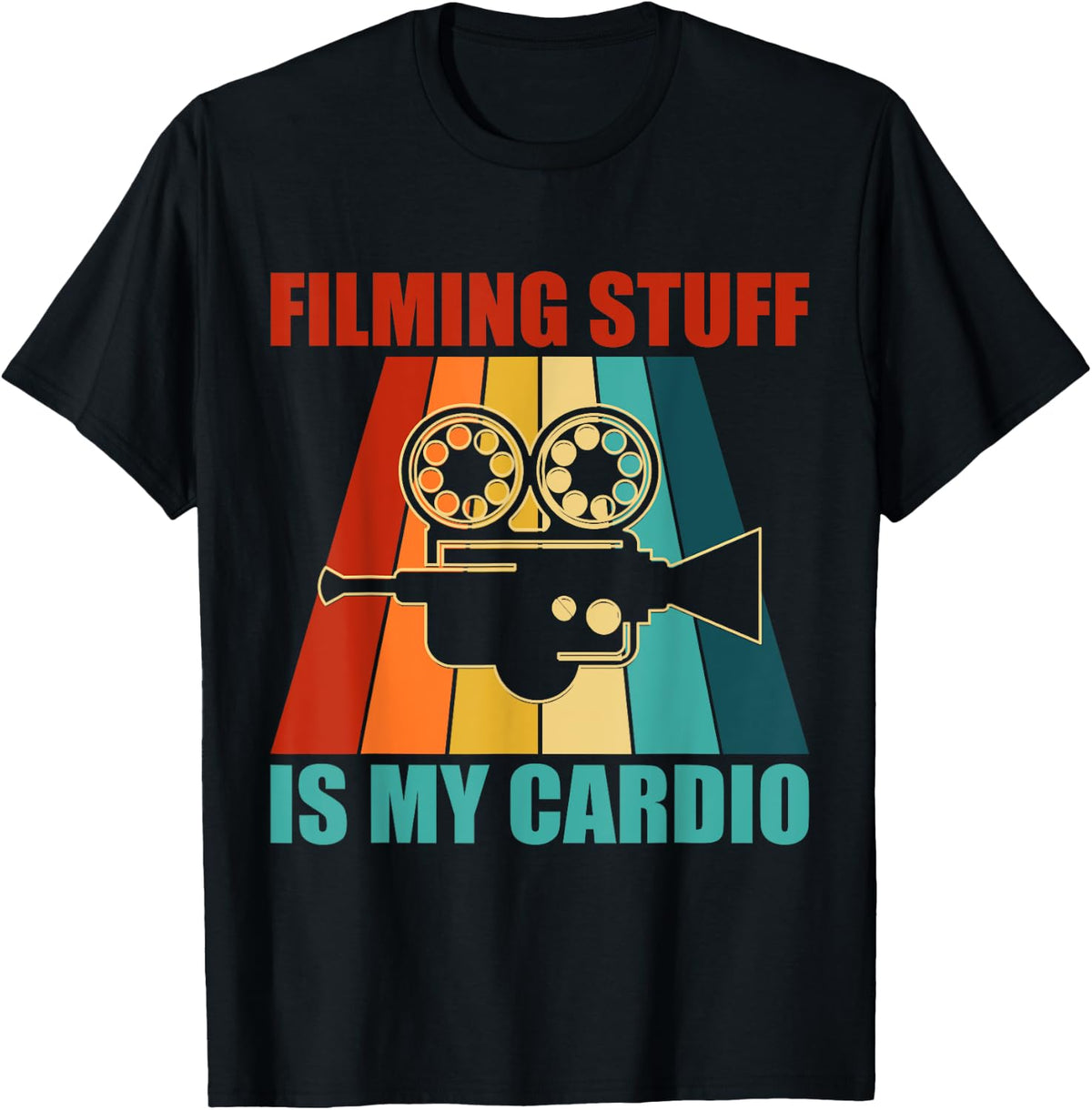 Filming Stuff is My Cardio Design for a Filmmaker Apparel | Trending 2025 | Must-Have Style