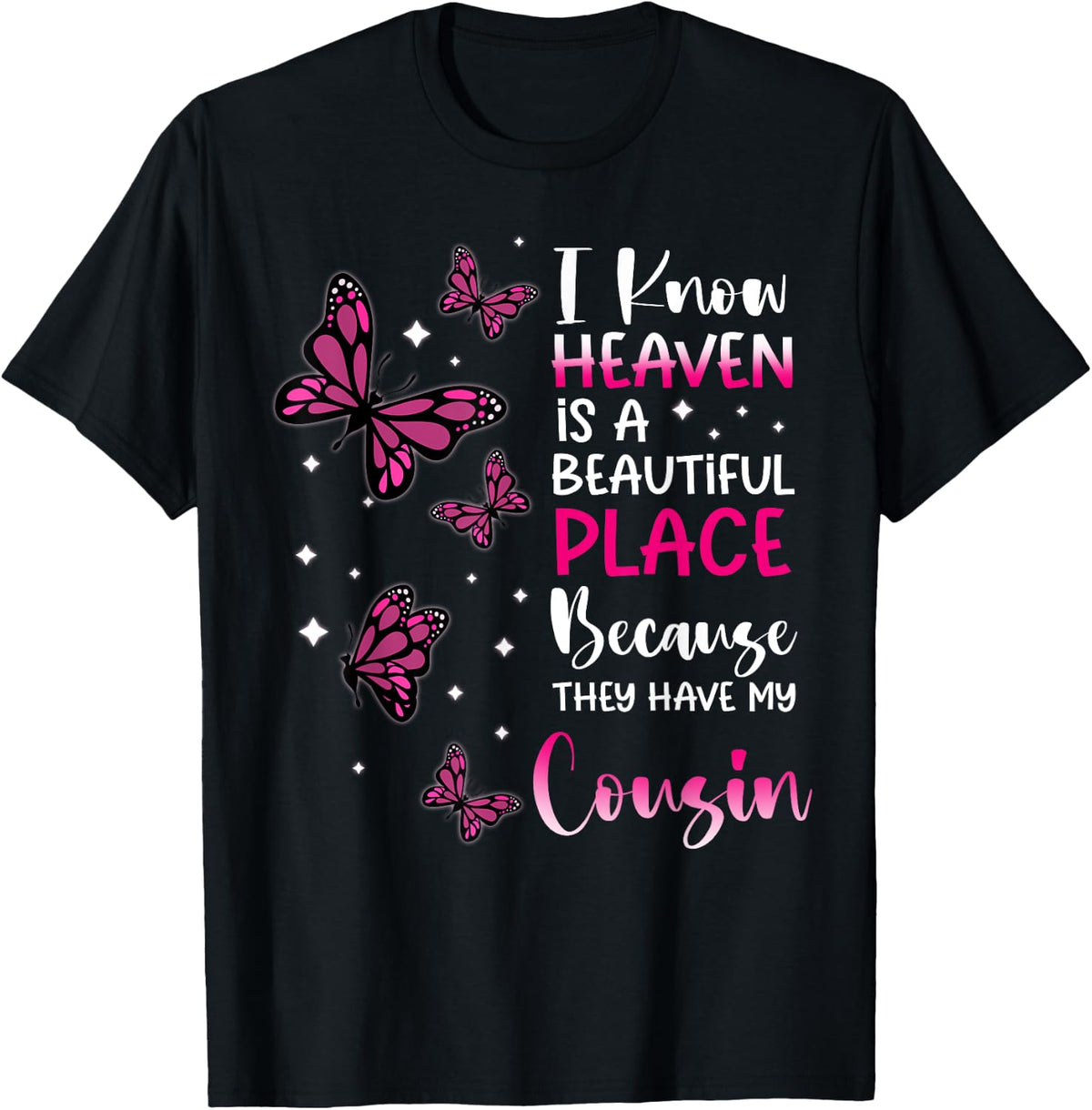 Heaven is Beautiful Place Because They Have my Cousin Angel Apparel | Google Shopping Optimized | Customer Favorite