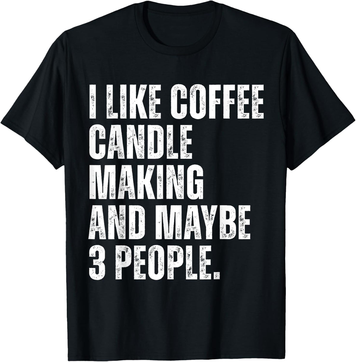 I Like Coffee Candle Making Sarcastic Funny Candle Maker Apparel | High Search Volume | Perfect Gift Idea