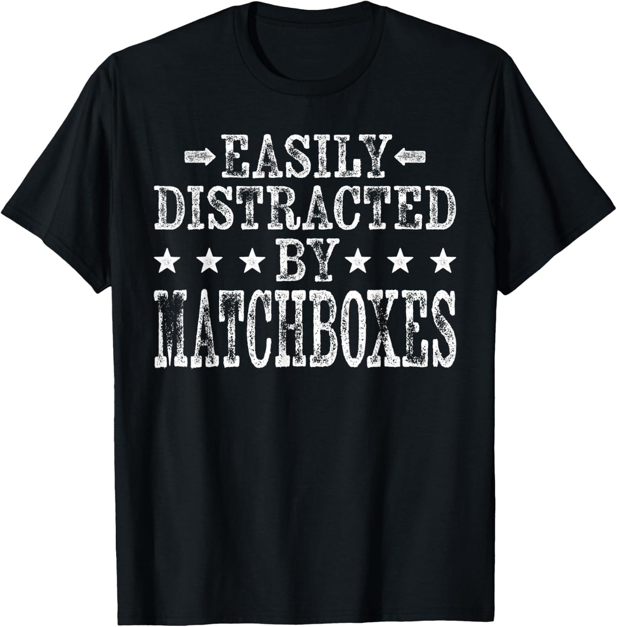 Easily Distracted By Matchboxes - Funny Matchboxes Maker Apparel | Best Seller Pick | Aesthetic Fit