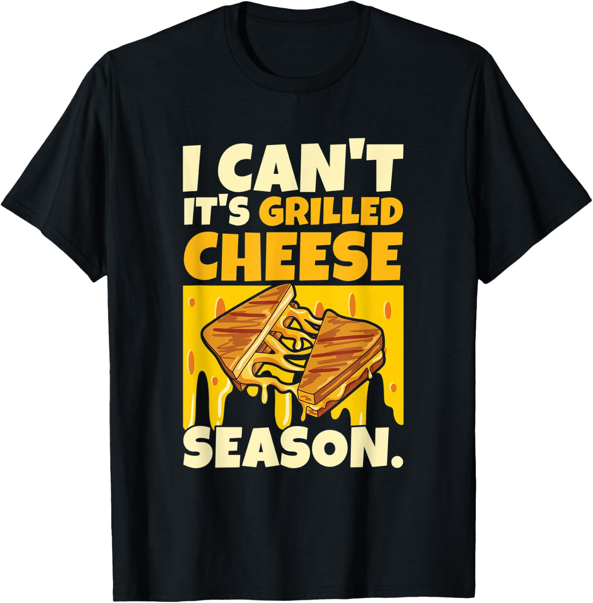 Cheese Grilled Sandwich Quote for a Grilled Cheese Maker Apparel | High Search Volume | Must-Have Style