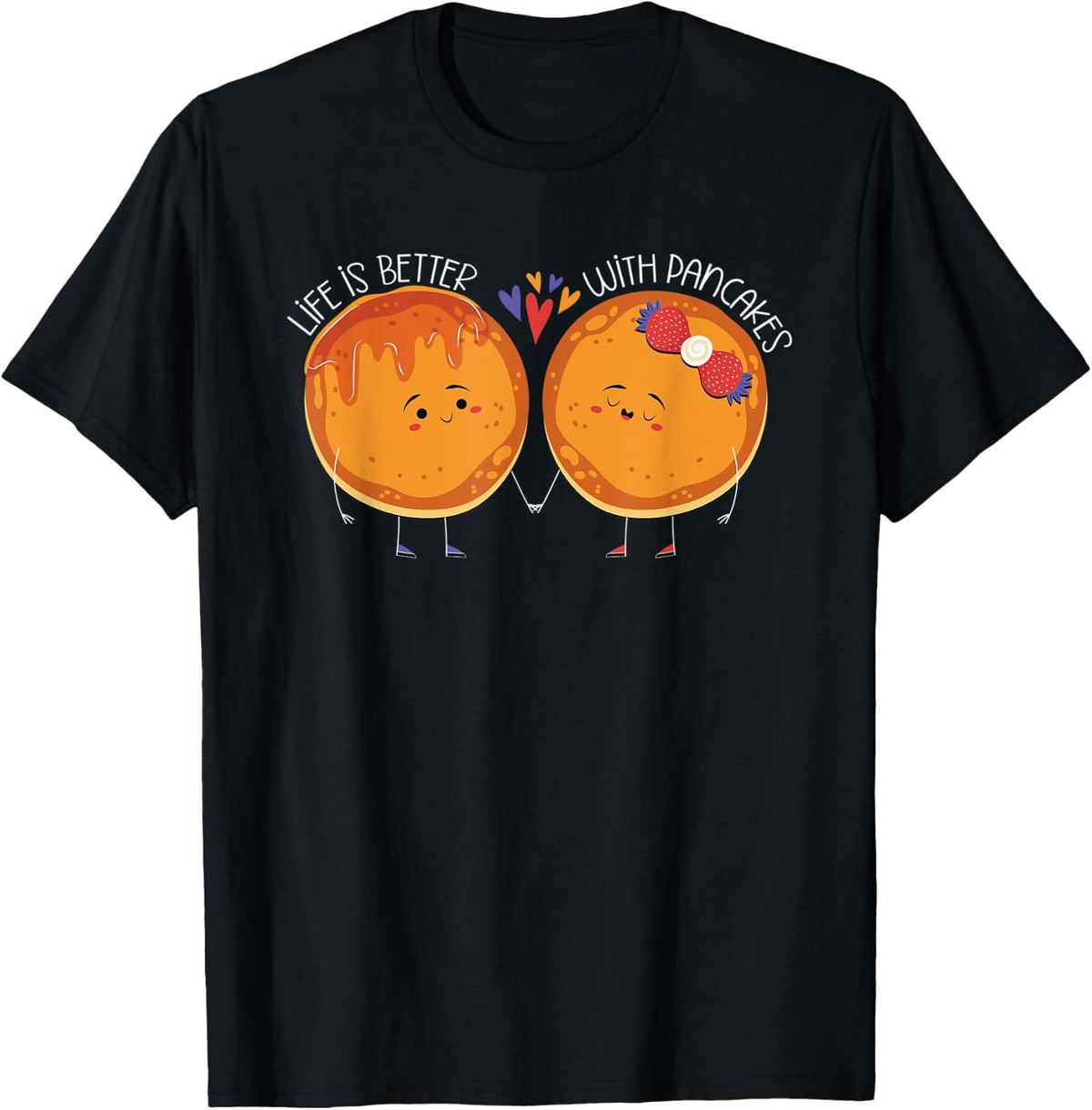 Life Is Better With Pancakes Pancake Lover Flapjack Maker Apparel | Best Seller Pick | Comfort Daily Wear