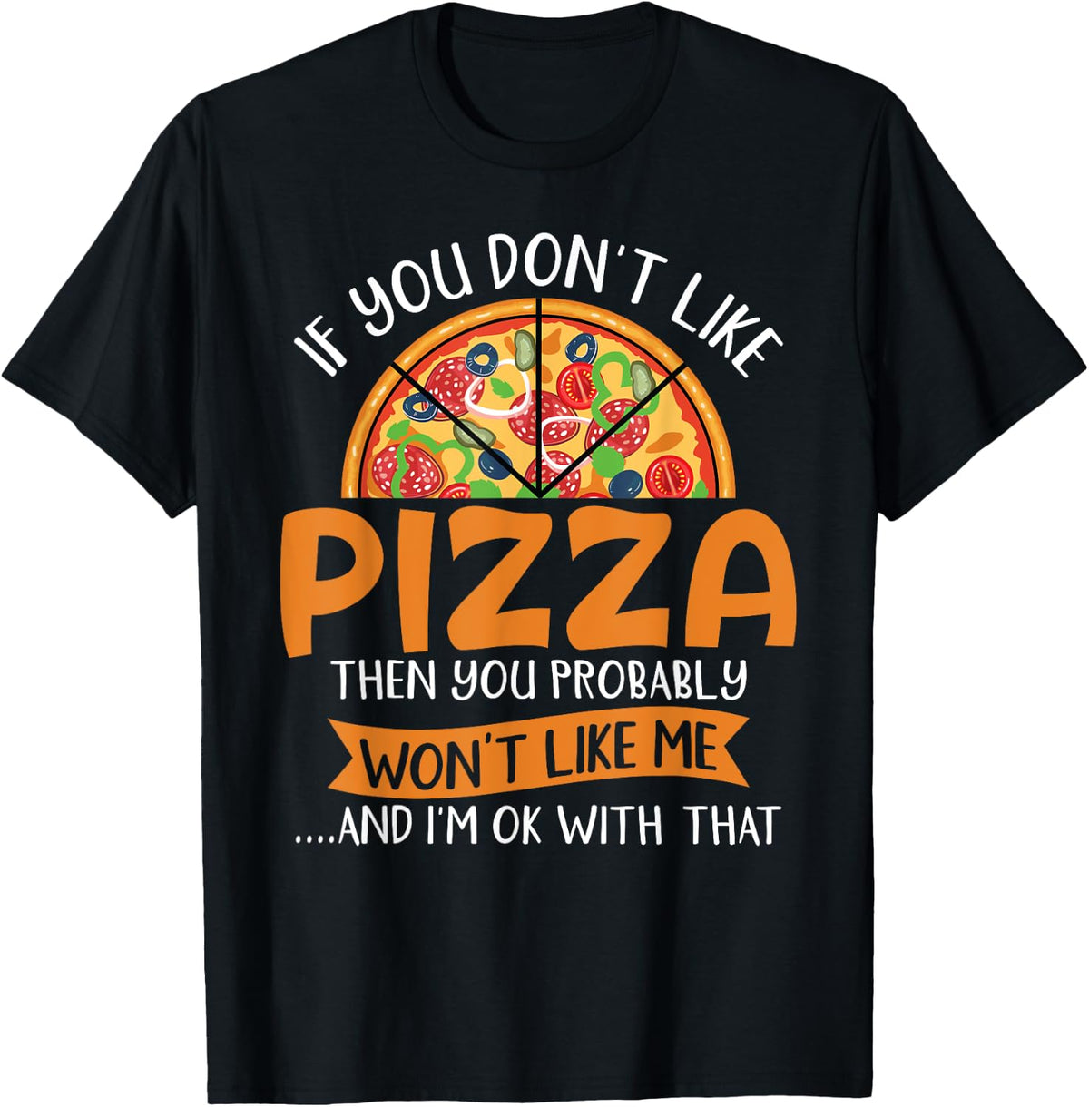 Funny Pizza Sayings Tee For Pizza Lovers Makers Or Bakers T-Shirt | Trending 2025 | Aesthetic Fit
