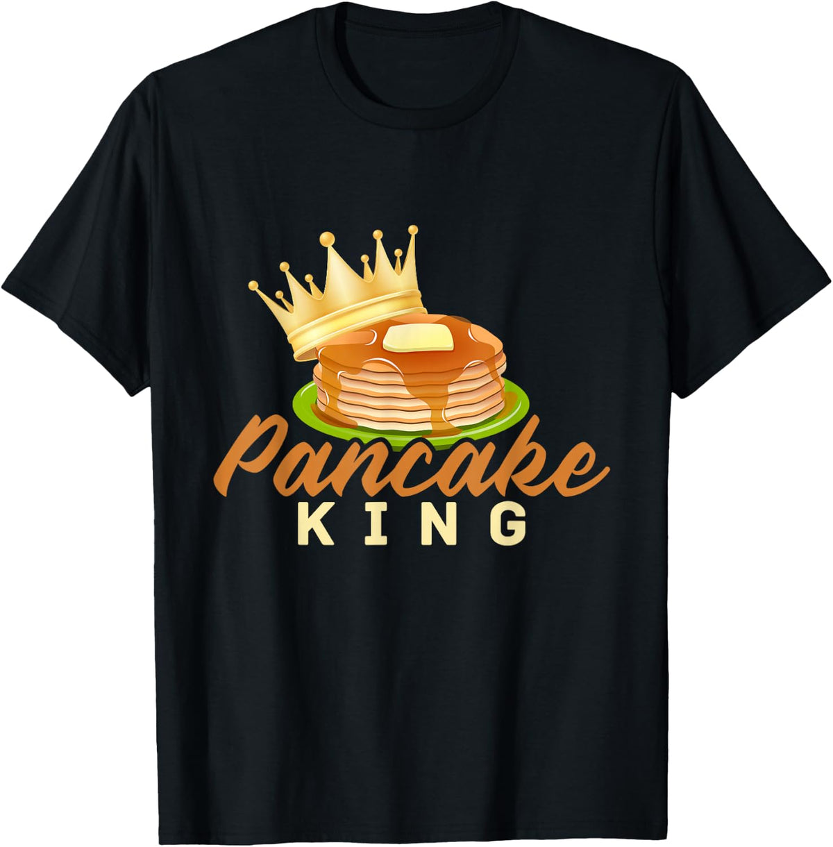 Pancake King Pancakes Maple Syrup Pancake Day Apparel | Best Seller Pick | Aesthetic Fit