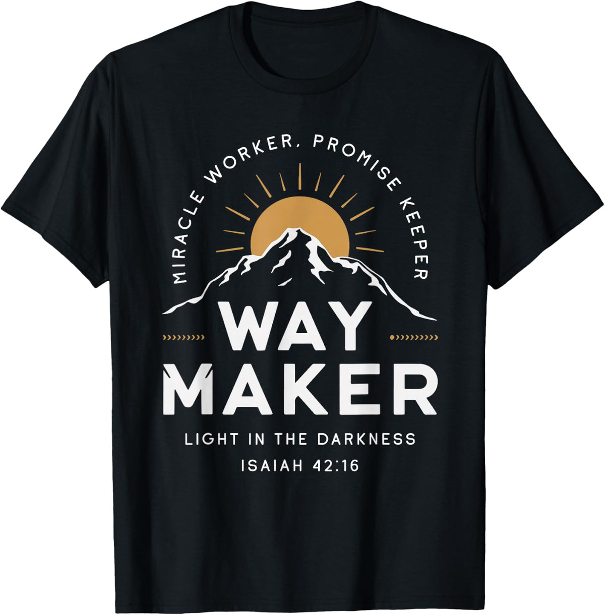 Way Maker Miracle Worker Promise Keeper Christian Apparel | Premium Quality | Must-Have Style