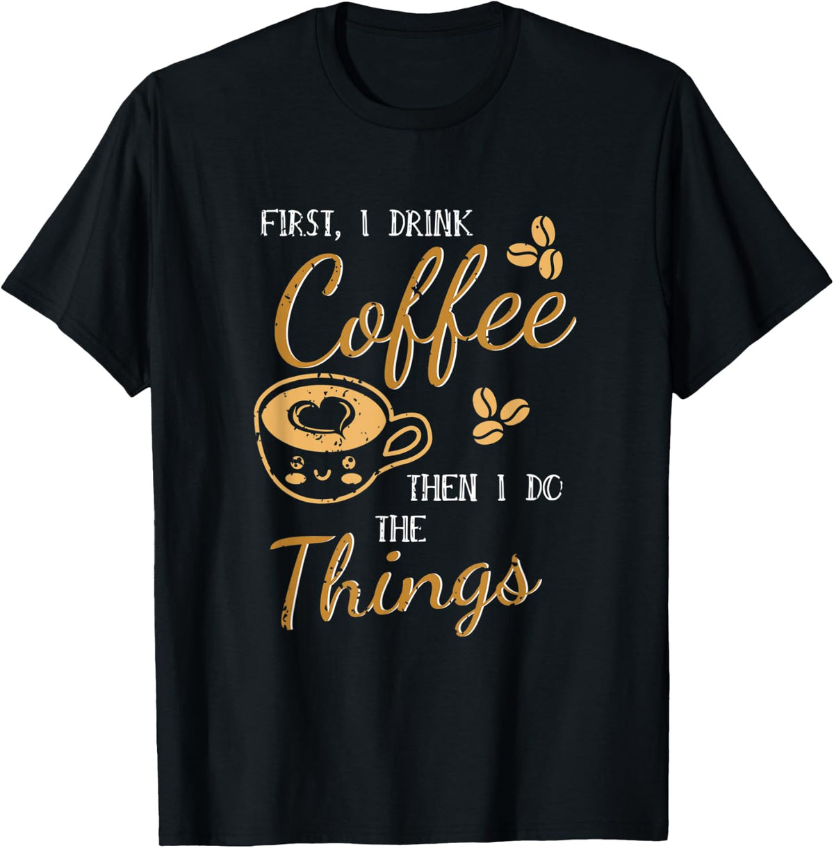 First I Drink Coffee Then I Do Make Things Coffee Maker Apparel | Trending 2025 | Perfect Gift Idea