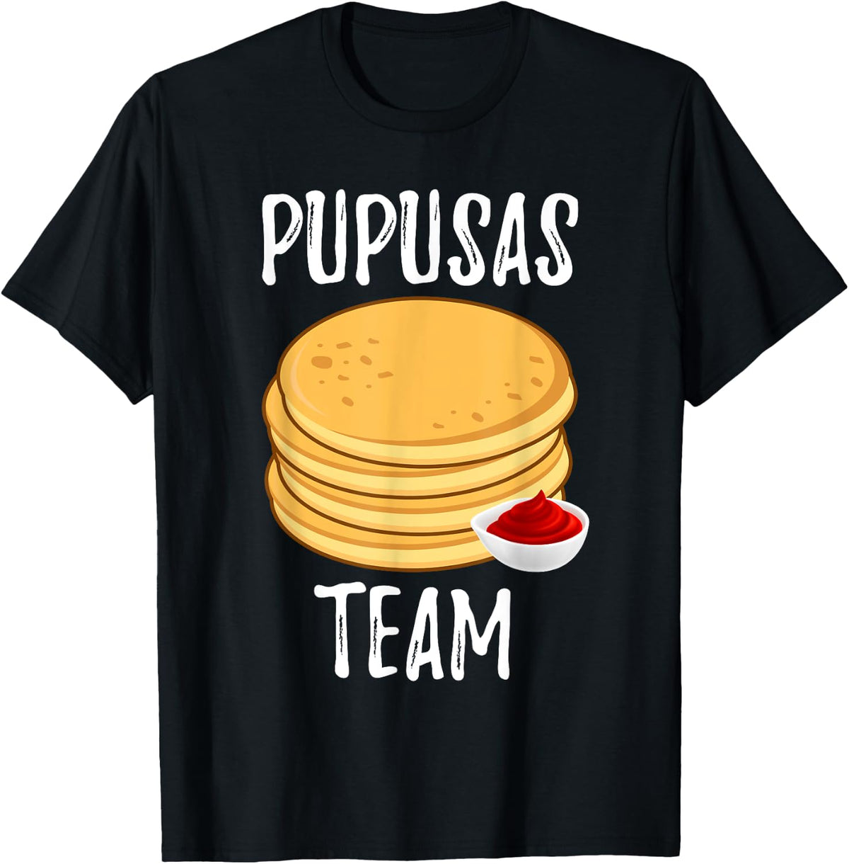 Pupusas Team Salvadorans Food Lover Funny Pupusas Maker Apparel | US Viral Style | Must-Have Style