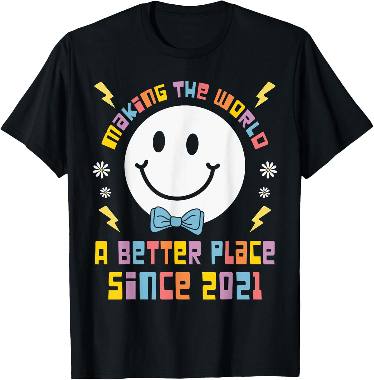Making The World A Better Place Since 2021 - Groovy Birthday Apparel | Premium Quality | Aesthetic Casual Look