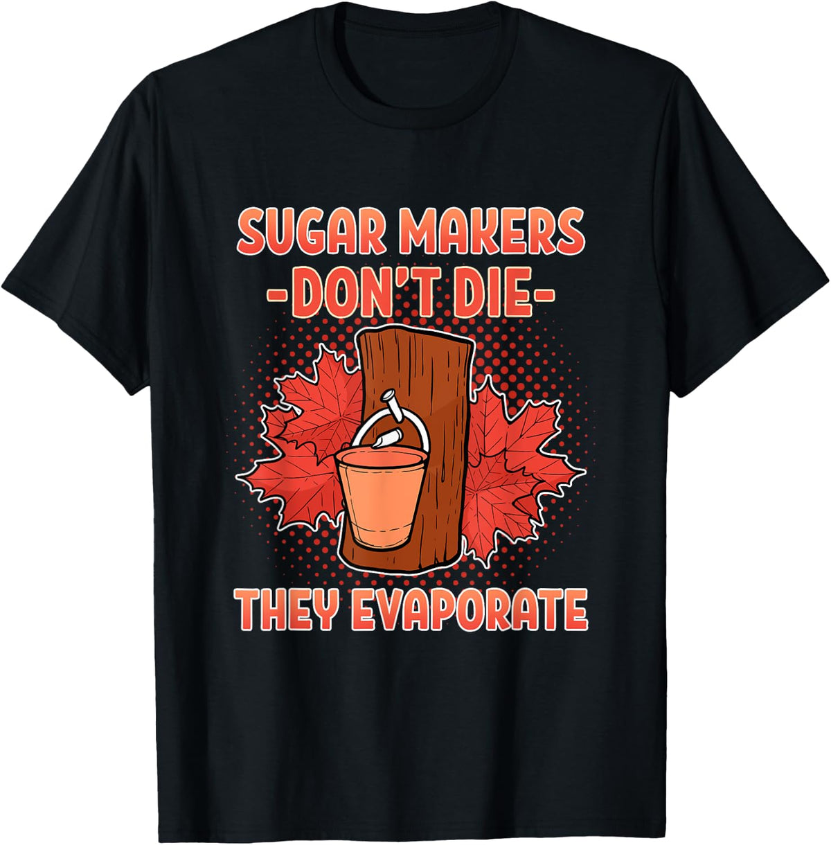 Funny Food Pun Quebec Maple Syrup Farmer Sugar Maker Foodie Apparel | Trending 2025 | Aesthetic Fit
