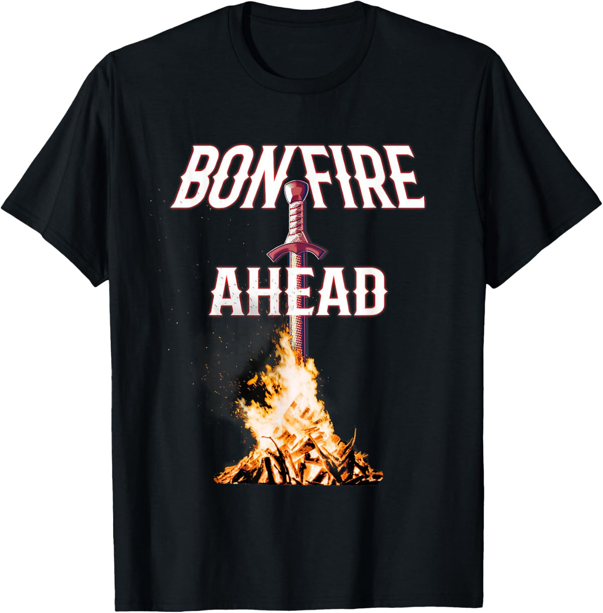 Bonfire Ahead Soul Gamers In Dark Places - Fan Tee Shirt T-Shirt | Google Shopping Optimized | Customer Favorite