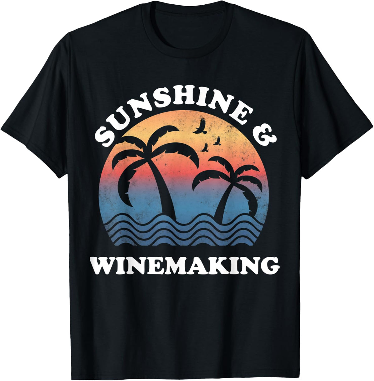 Winemaking - Sunshine and Winemaking Funny Wine Maker Apparel | Trending 2025 | Aesthetic Fit