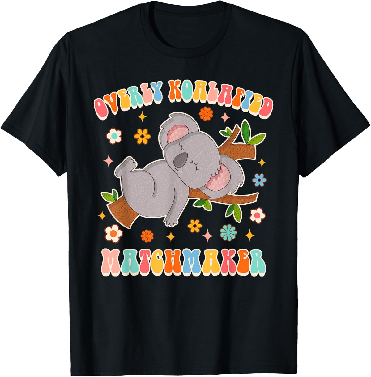 Funny Koala Marriage Broker Overly Koalafied Matchmaker Apparel | Trending 2025 | Perfect Gift Idea