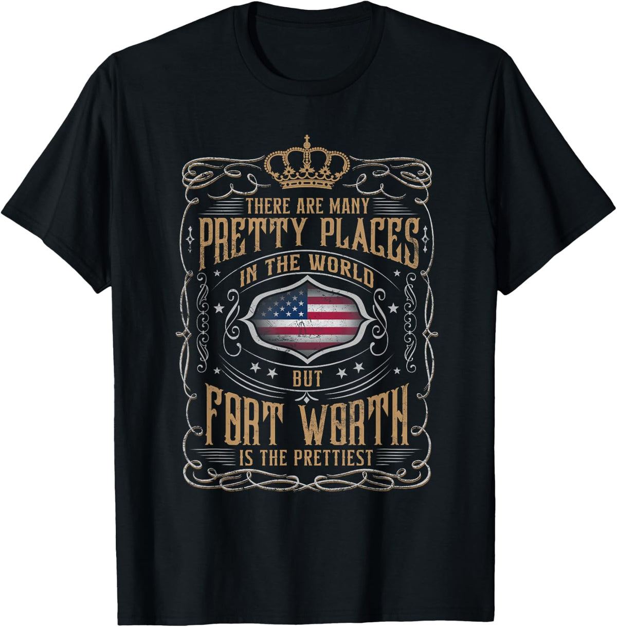 From all places I know, FORT WORTH, TEXAS is the prettiest Apparel | Trending 2025 | High CTR Boost