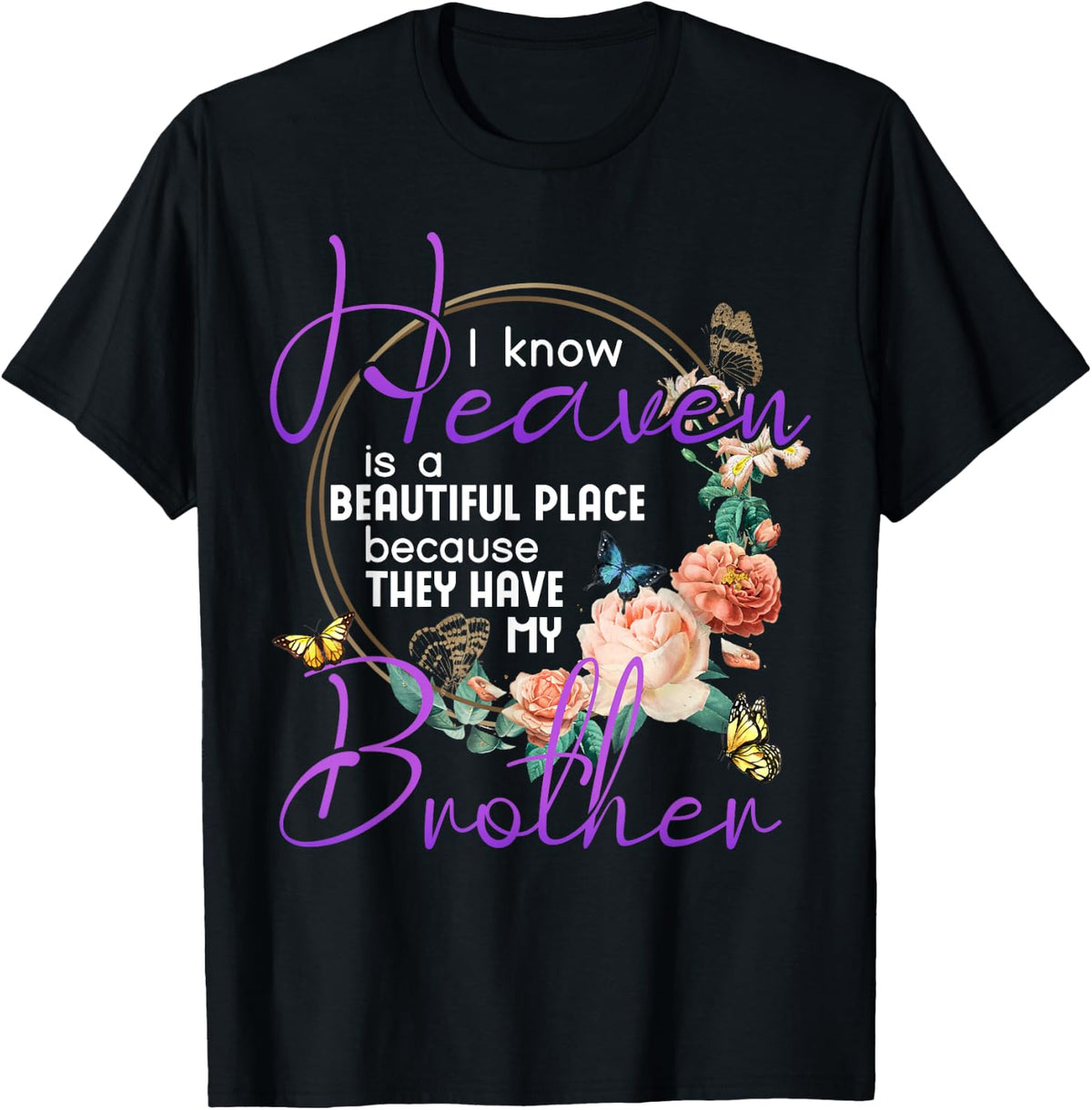 Brother I Know Heaven is a Beautiful Place Family Memorial Apparel | Top Conversion Title | Customer Favorite