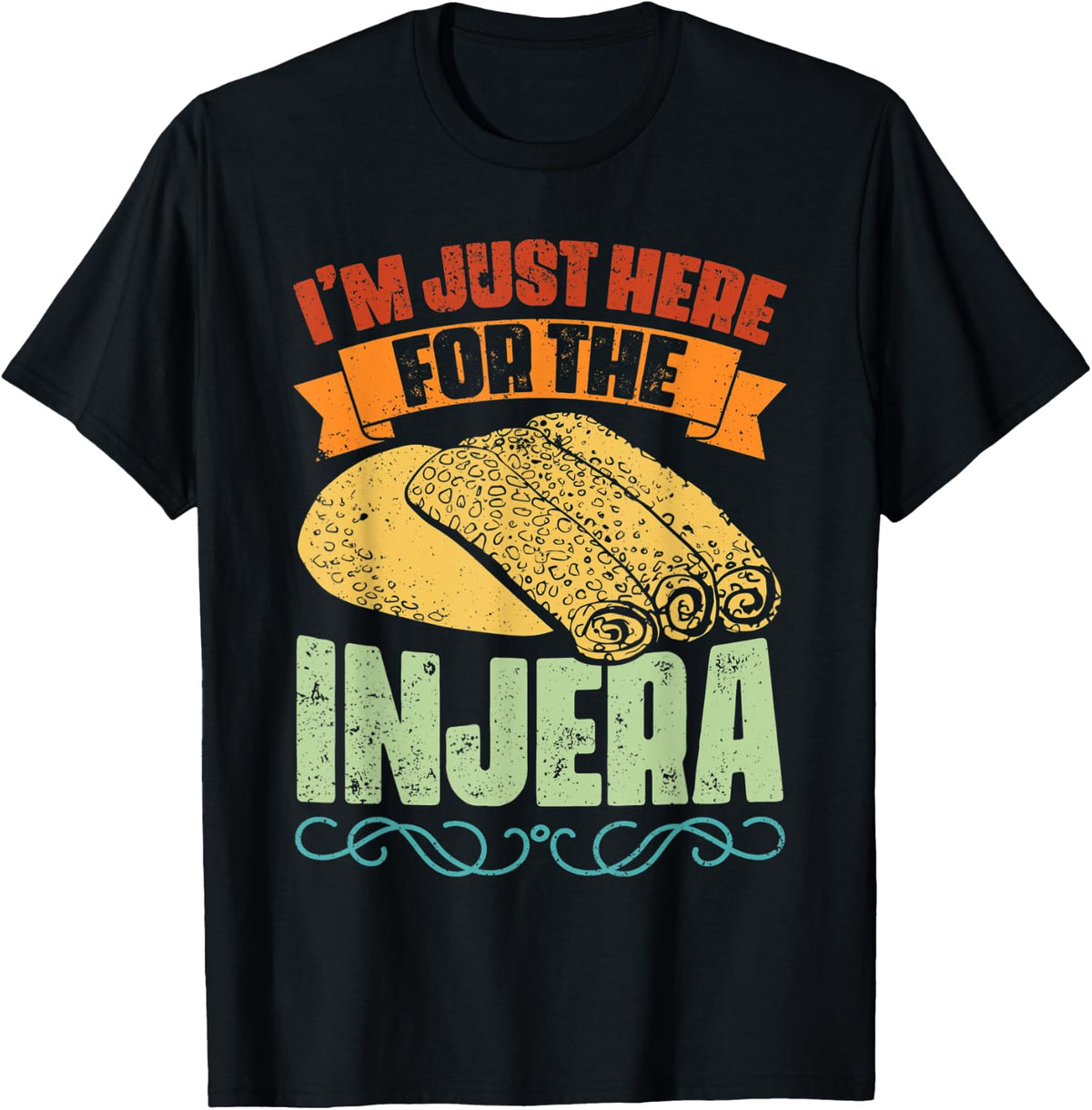 Vintage I'm Just Here For The Injera An Ethiopian Food Maker Apparel | Premium Quality | Aesthetic Fit