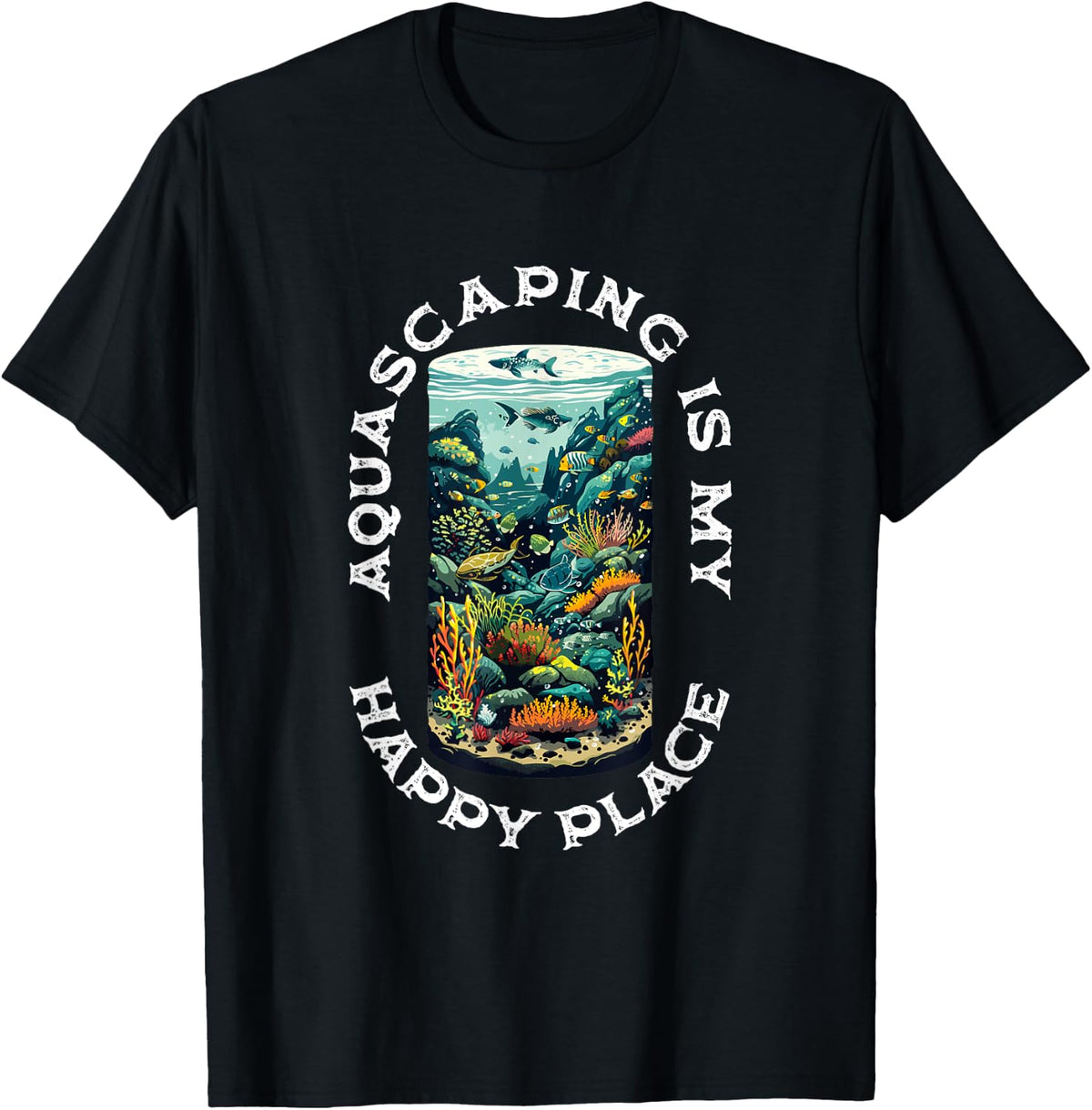 Aquascaping Is My Happy Place Quote Aquarium Lover Aquarist Apparel | Premium Quality | Daily Wear Essential